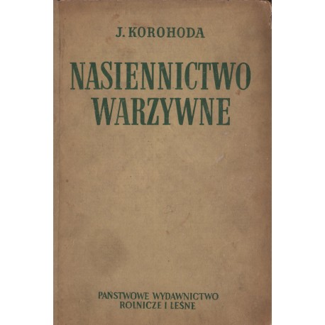 NASIENMNICTWO WARZYWNE Jerzy Korohoda NASIENMNICTWO WARZYWNE Jerzy Korohoda