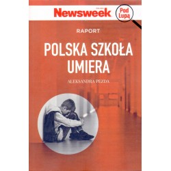 POLSKA SZKOŁA UMIERA Aleksandra Pezda