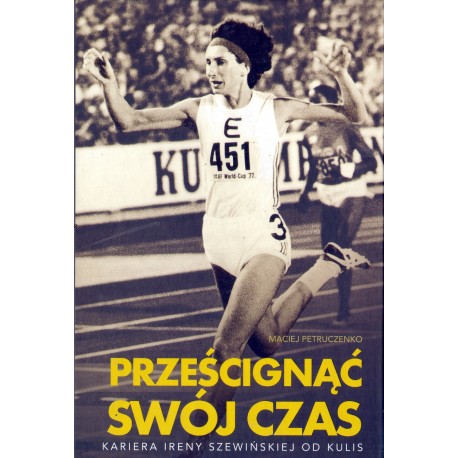 PRZEŚCIGNĄĆ SWÓJ CZAS Maciej Petruczenko PRZEŚCIGNĄĆ SWÓJ CZAS Maciej Petruczenko