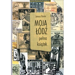 MOJA ŁÓDŹ PEŁNA KSIĄŻEK Janusz Dunin