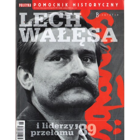 LECH WAŁĘSA I LIDERZY PRZEŁOMU '89. POMOCNIK HISTORYCZNY NR 6/2023 LECH WAŁĘSA I LIDERZY PRZEŁOMU '89. POMOCNIK HISTORYCZNY NR 6/2023