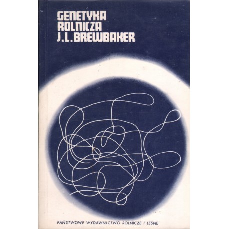 GENETYKA ROLNICZA J. L. Brewbaker GENETYKA ROLNICZA J. L. Brewbaker