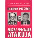 TAJNE SŁUŻBY ATAKUJĄ Henryk Piecuch