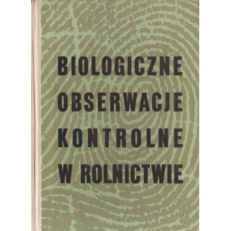 BIOLOGICZNE OBSERWACJE KONTROLNE W ROLNICTWIE