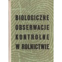 BIOLOGICZNE OBSERWACJE KONTROLNE W ROLNICTWIE