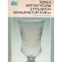 SZKŁA ARTYSTYCZNE Z POLSKICH MANUFAKTUR XVII W