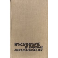 WYCHOWANIE W RODZINIE CHRZEŚCIJAŃSKIEJ