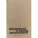 WYCHOWANIE W RODZINIE CHRZEŚCIJAŃSKIEJ