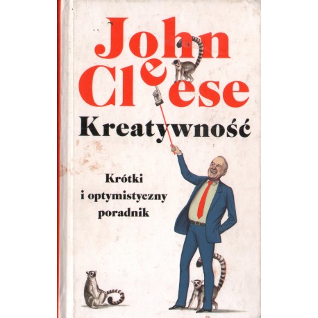 KREATYWNOŚĆ John Cleese KREATYWNOŚĆ John Cleese