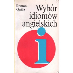 WYBÓR IDIOMÓW ANGIELSKICH Roman Gajda