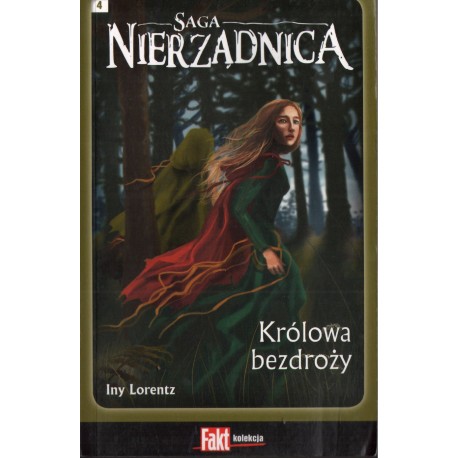 KRÓLOWA BEZDROŻY Iny Lorentz (tom 4 sagi) KRÓLOWA BEZDROŻY Iny Lorentz (tom 4 sagi)