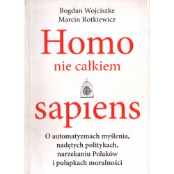 HOMO NIE CAŁKIEM SAPIENS Bogdan Wojciszke, Marcin Rotkiewicz
