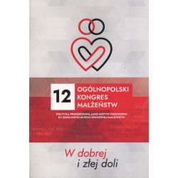 12 OGÓLNOPOLSKI KONGRES MAŁŻEŃSTW. W DOBREJ I ZŁEJ DOLI