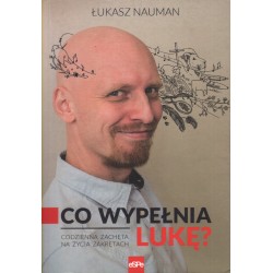 CO WYPEŁNIA LUKĘ? Łukasz Nauman