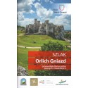 SZLAK ORLICH GNIAZD. PRZEWODNIK DLA TURYSTÓW PIESZYCH I ROWEROWYCH