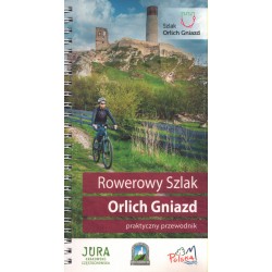 ROWEROWY SZLAK ORLICH GNIAZD. PRAKTYCZNY PRZEWODNIK