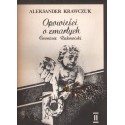 OPOWIEŚCI O ZMARŁYCH. CMENTARZ RAKOWICKI II Aleksander Krawczuk