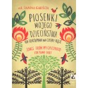 PIOSENKI MOJEGO DZIECIŃSTWA NA FORTEPIAN NA CZTERY RĘCE OP. 63 Janina Garścia