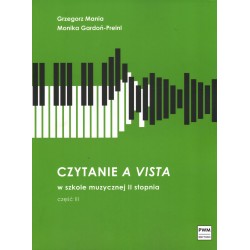 CZYTANIE A VISTA W SZKOLE MUZYCZNEJ II STOPNIA. CZĘŚĆ 3 Grzegorz Mania, Monika Gardoń-Preinl