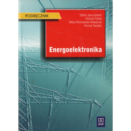 ENERGOELEKTRONIKA. PODRĘCZNIK ENERGOELEKTRONIKA. PODRĘCZNIK