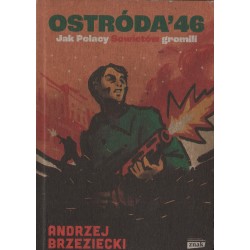 OSTRÓDA'46. JAK POLACY SOWIETÓW GROMILI Andrzej Brzeziecki