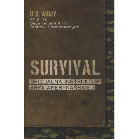 SURVIVAL. OFICJALNA INSTRUKCJA ARMII AMERYKAŃSKIEJ