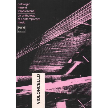 ANTOLOGIA MUZYKI WSPÓŁCZESNEJ - WIOLONCZELA ANTOLOGIA MUZYKI WSPÓŁCZESNEJ - WIOLONCZELA