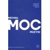 MOC MUZYKI. ARKUSZE JEDNEGO DZIEŁA Michał Moc