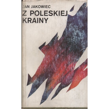 Z POLESKIEJ KRAINY Jan Jakowiec