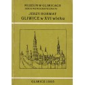 GLIWICE W XVI WIEKU Jerzy Horwat