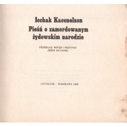 PIEŚŃ O ZAMORDOWANYM ŻYDOWSKIM NARODZIE Icchak Kacenelson