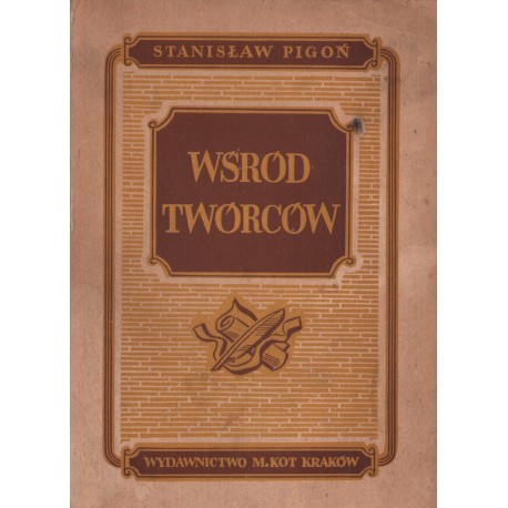 WŚRÓD TWÓRCÓW Stanisław Pigoń
