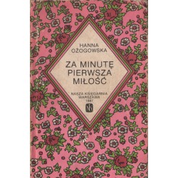 ZA MINUTĘ PIERWSZA MIŁOŚĆ Halina Ożogowska