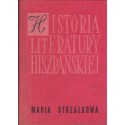 HISTORIA LITERATURY HISZPAŃSKIEJ Maria Strzałkowska