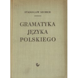 GRAMATYKA JĘZYKA POLSKIEGO Stanisław Szober