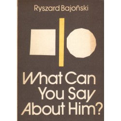 WHAT CAN YOU SAY ABOUT HIM? Ryszard Bajoński