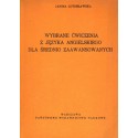WYBRANE ĆWICZENIA Z JĘZYKA ANGIELSKIEGO DLA ŚREDNIO ZAAWANSOWANYCH Janina Lutosławska