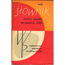 MAŁY SŁOWNIK PISARZY NARODÓW EUROPEJSKICH ZSRR
