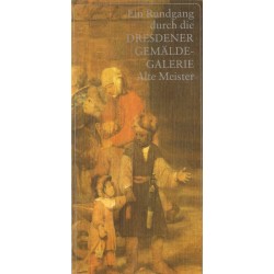 EIN RUNDGANG DURCH DIE DRESDENER GEMALDE-GALERIE ALTE MEISTER