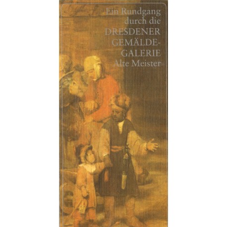 EIN RUNDGANG DURCH DIE DRESDENER GEMALDE-GALERIE ALTE MEISTER