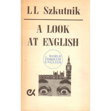 A LOOK AT ENGLISH L. L. Szkutnik