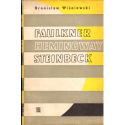 FAULKNER, HEMINGWAY, STEINBECK Bronisław Wiśniowski