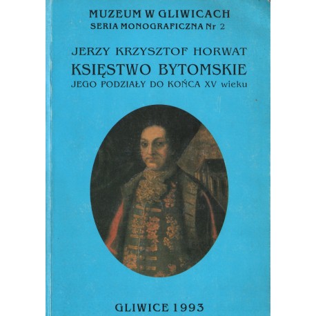 KSIĘSTWO BYTOMSKIE I JEGO PODZIAŁY DO KOŃCA XV WIEKU