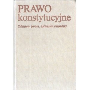 PRAWO KONSTYTUCYJNE Zdzisław Jarosz, Sylwester Zawadzki