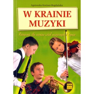 Agnieszka Kreiner-Bogdańska W KRAINIE MUZYKI. Podręcznik