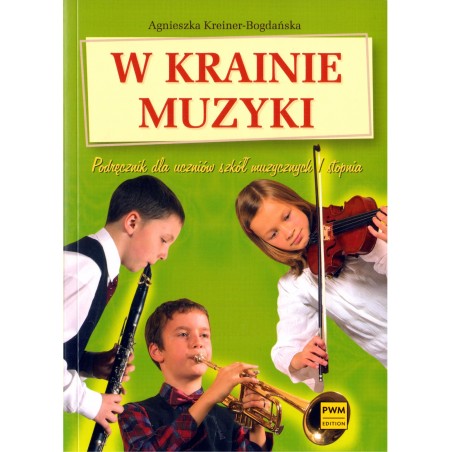 Agnieszka Kreiner-Bogdańska W KRAINIE MUZYKI. Podręcznik