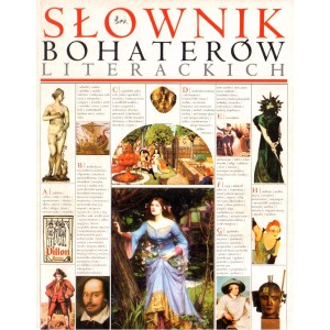 SŁOWNIK BOHATERÓW LITERACKICH zawiera charakterystyki około 400 postaci literackich