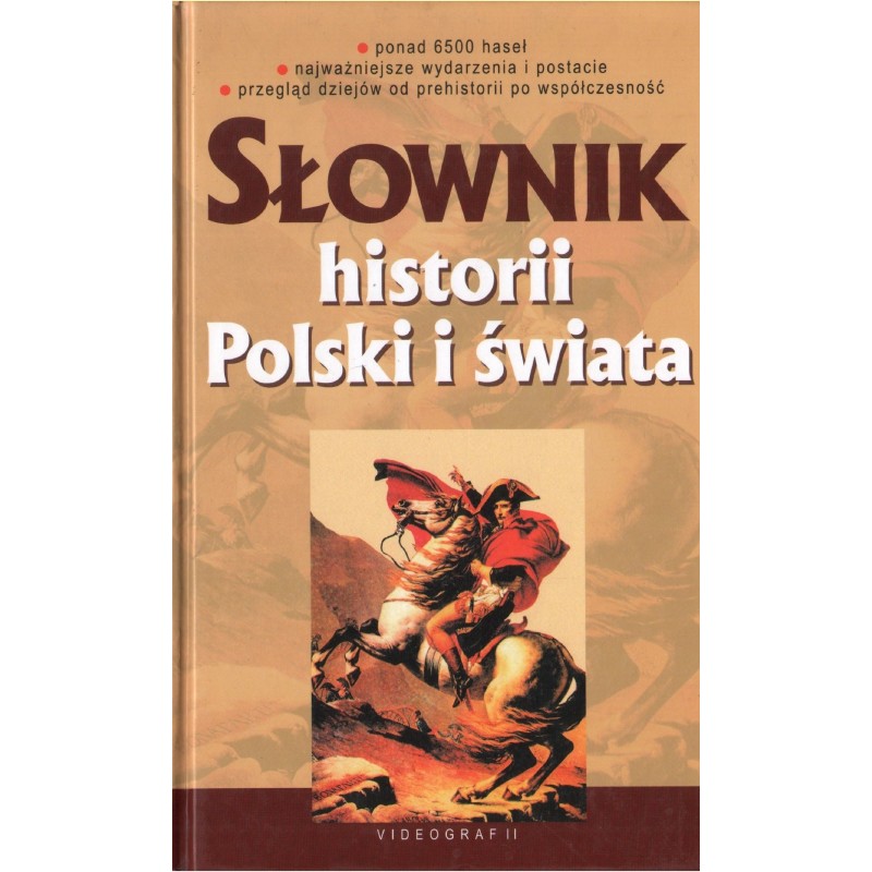SŁOWNIK HISTORII POLSKI I ŚWIATA SŁOWNIK HISTORII POLSKI I ŚWIATA