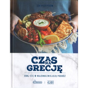 CZAS NA GRECJĘ. 120 PRZEPISÓW
