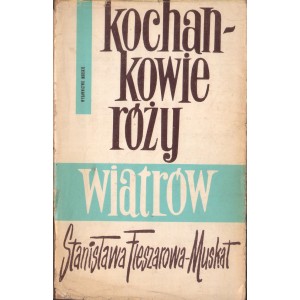 KOCHANKOWIE RÓŻY WIATRÓW Stanisława Fleszarowa-Muskat